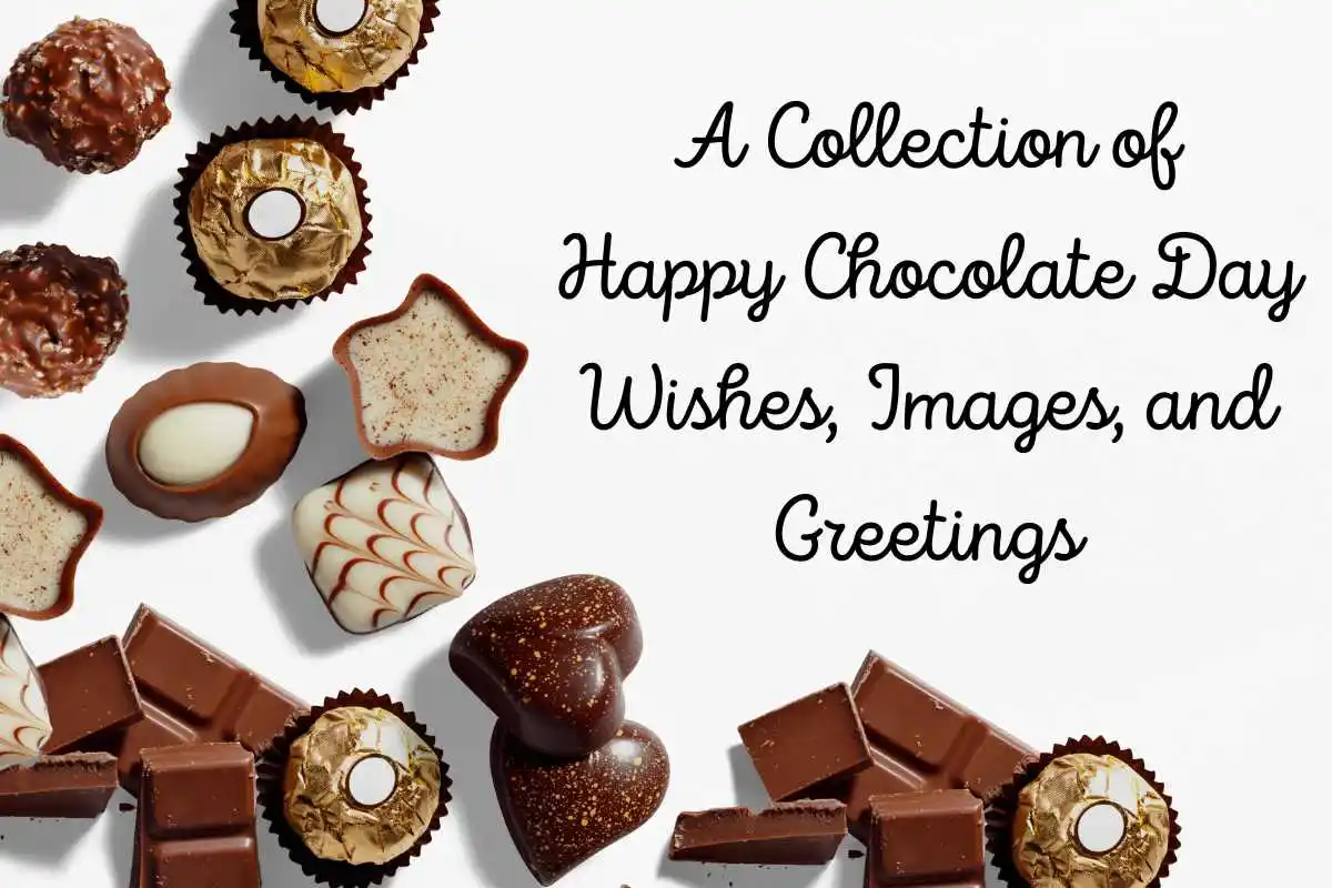A Collection of Happy Chocolate Day Wishes, Images, and Greetings