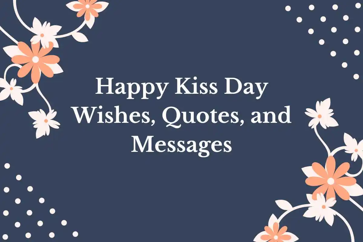 Happy Kiss Day Wishes, Quotes, and Messages