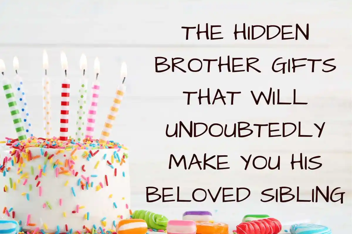 The Hidden Brother Gifts That Will Undoubtedly Make You His Beloved Sibling
