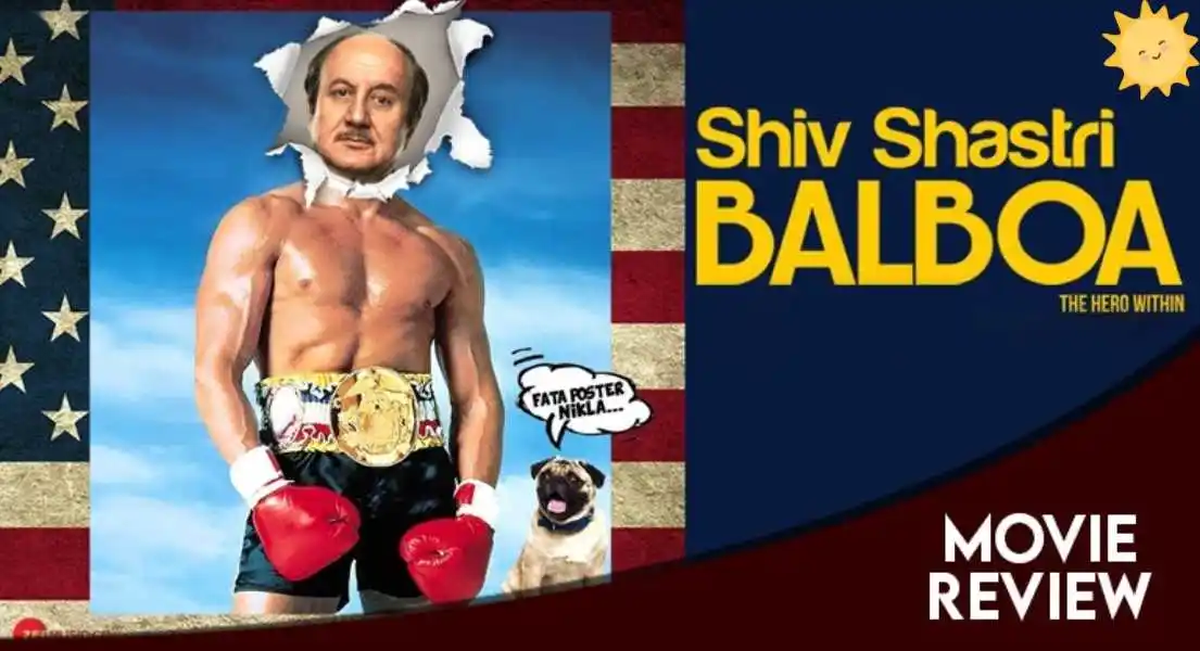 Shiv Shastri Balboa Movie Review