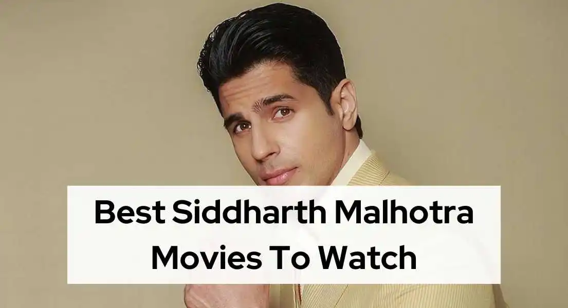 Siddharth Malhotra - The Leading Man Of Bollywood