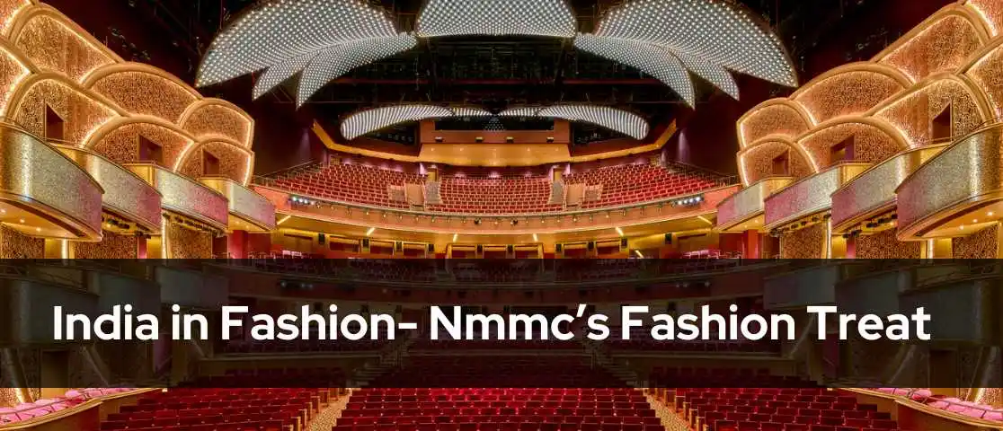 India in Fashion - NMACC's Fashion Treat