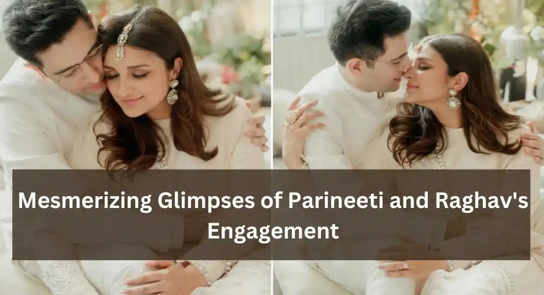 Unfolding the Beautiful Love Story of Raghav Chadha and Parineeti Chopra