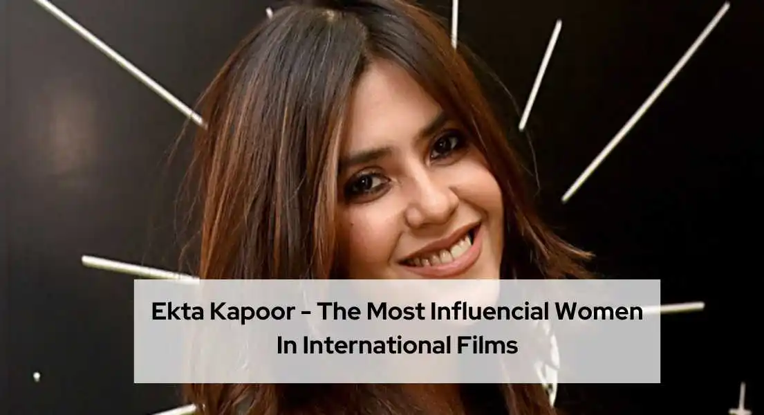 Ekta Kapoor - One of the 40 Most Influential Women in International Film