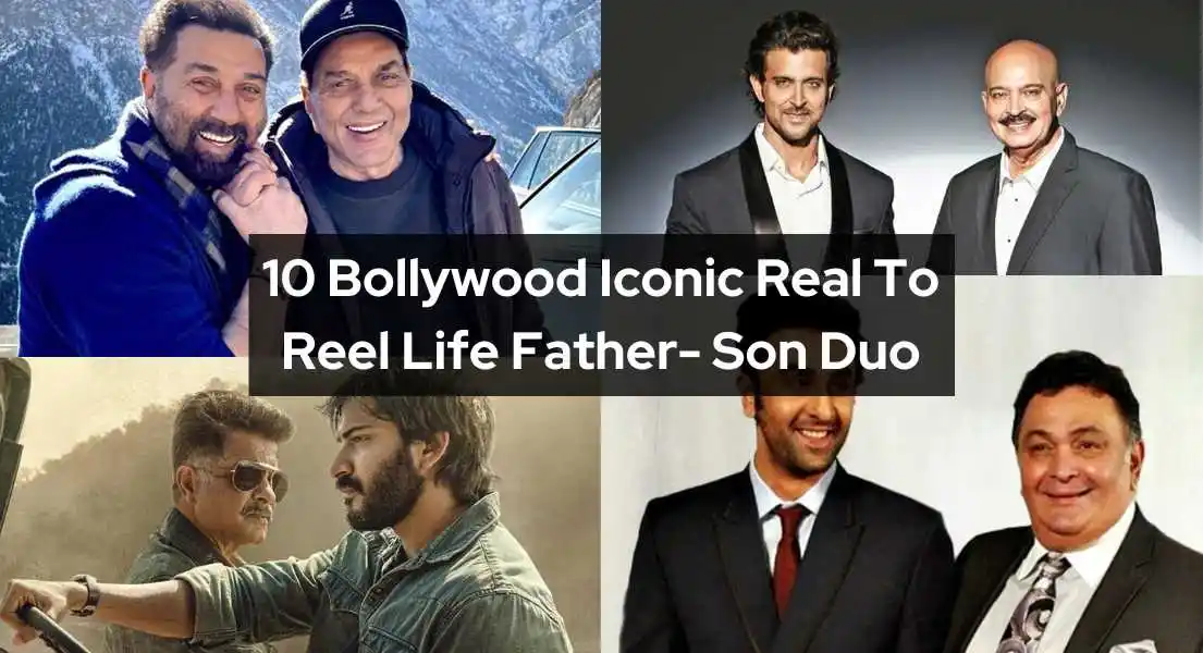 10 Magical Bond of Father-Son Relationship: From Real to Reel Life