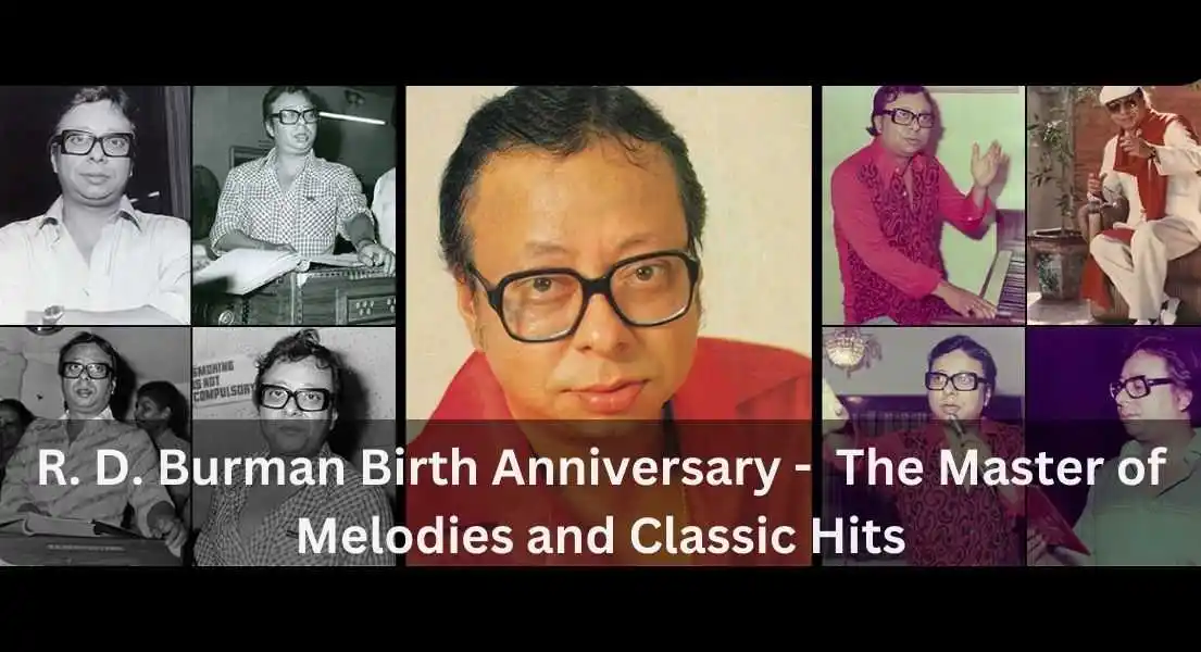 Celebrating the Life and Music of R. D. Burman, the Master of Melodies and Classic Hits