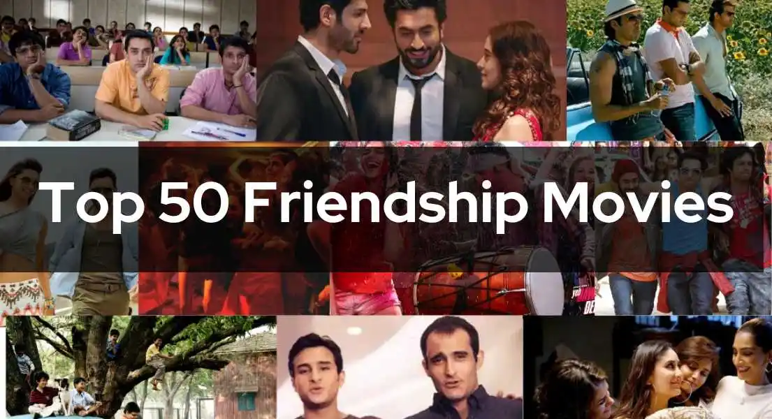 The Ultimate Movie Marathon: 50 Films to Celebrate Friendship Day!