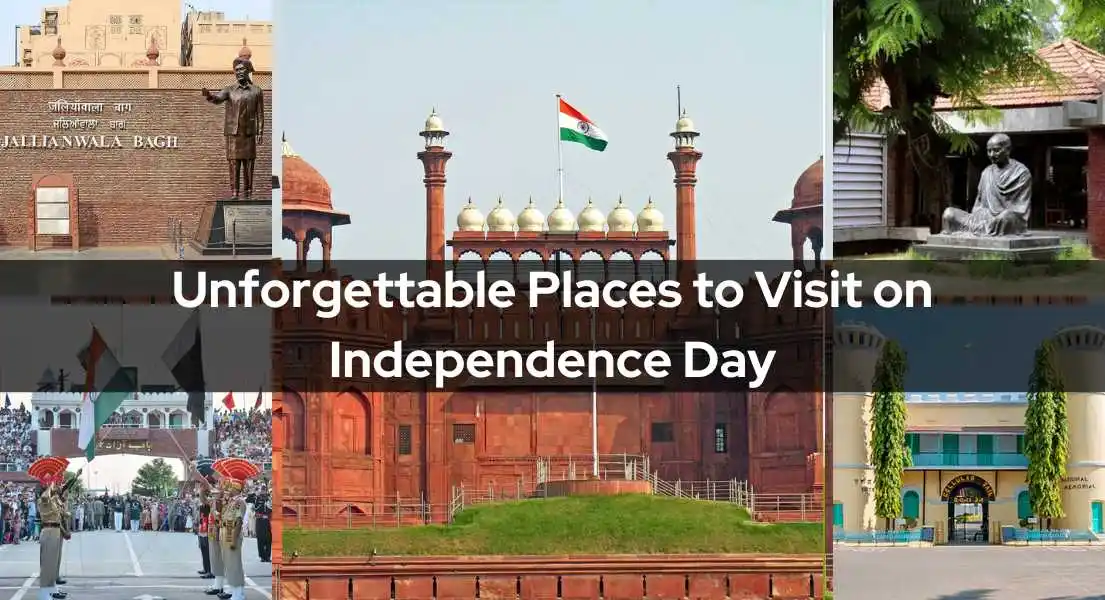 Unforgettable Places to Visit on Independence Day