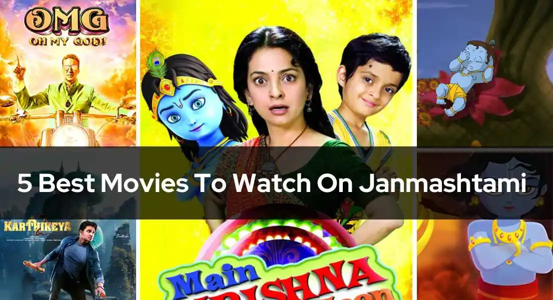 5 Best Movies to Watch on Janmashtami- Celebrating Lord Krishna's Birthday
