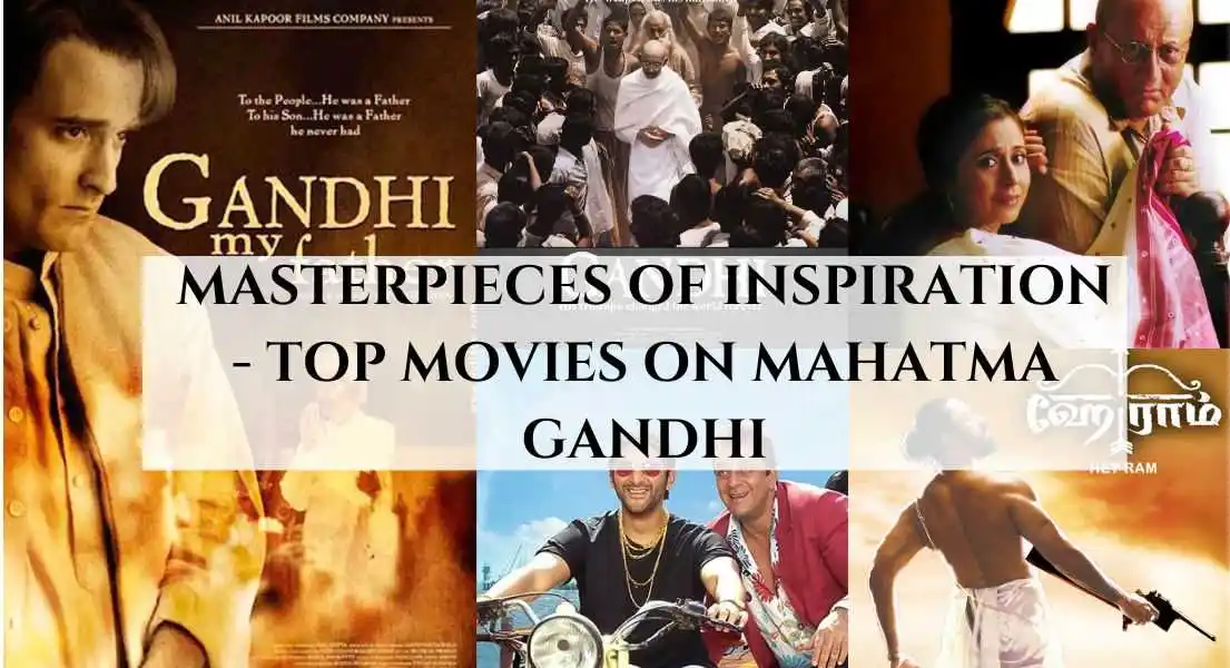 Masterpieces of Inspiration - Top Movies on Mahatma Gandhi