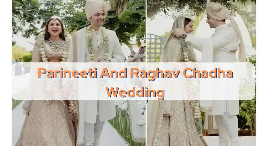 Parineeti Chopra and Raghav Chadha Wedding: A Royal Affair