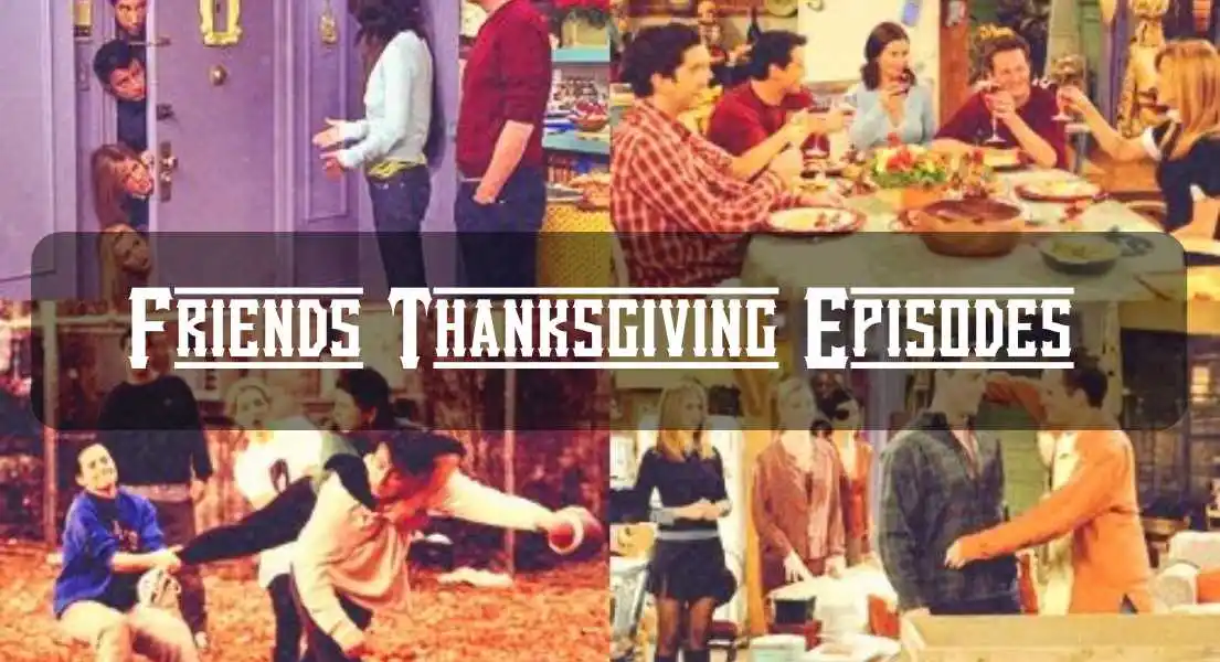 The Must-Watch Friends Thanksgiving Episodes