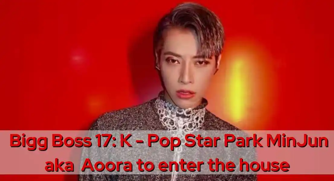 K-Pop Sensation Aoora Set to Join the Excitement in Bigg Boss 17 House!