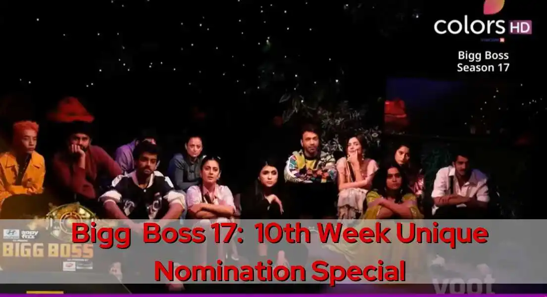 Bigg Boss 17: A Twist in the Tale the 10th Week's Unique Nomination Special