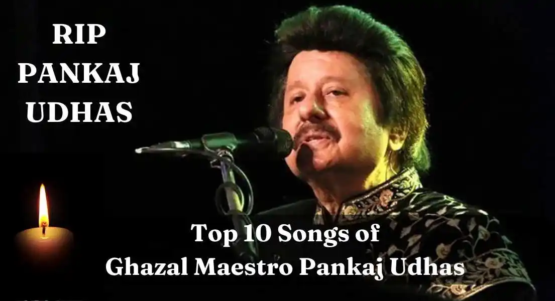 Top 10 Songs of Ghazal Maestro Pankaj Udhas