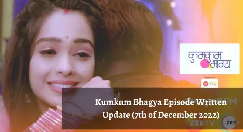 Kumkum Bhagya Episode Written Update (7th of December 2022)