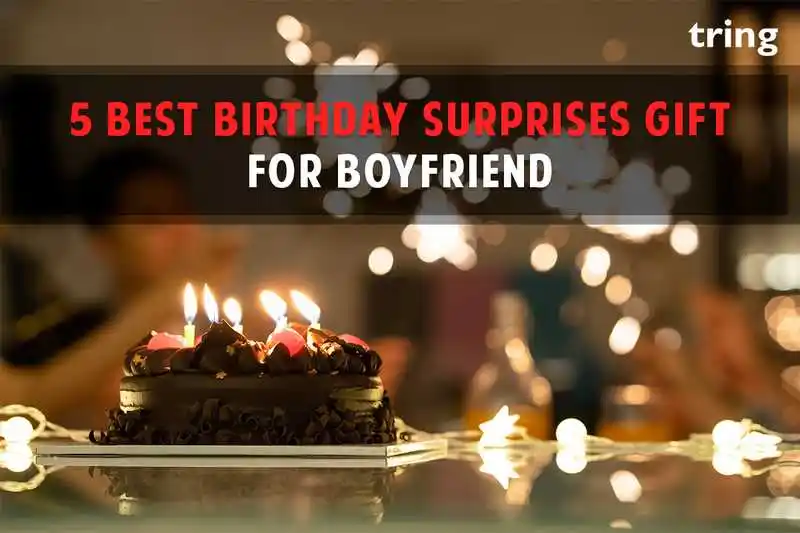 5 Best Birthday Surprises Gift for Boyfriend
