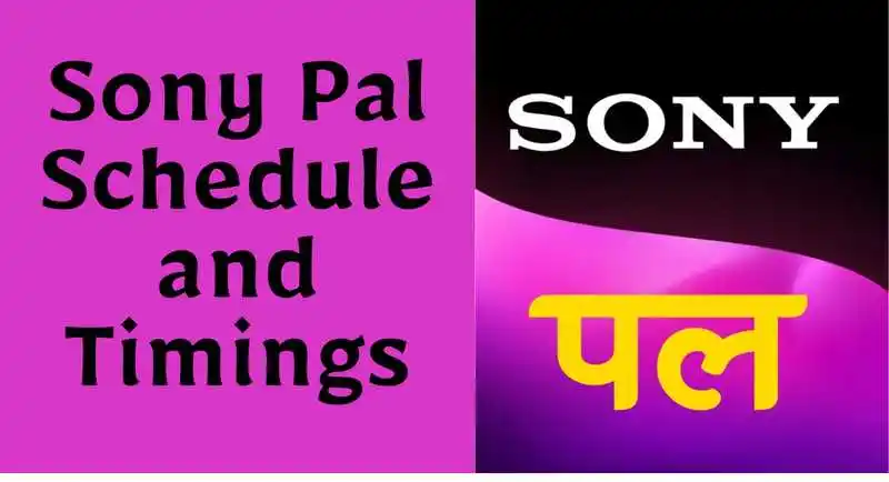 Sony Pal Schedule, Channel and TV Show Timing List