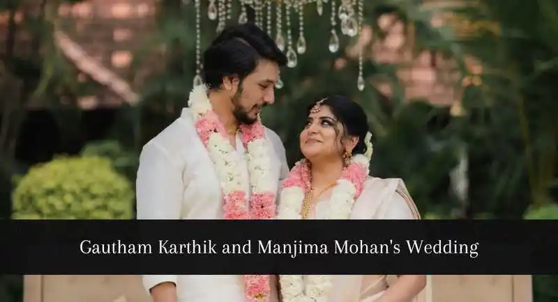 Gautham Karthik And Manjima Mohan Got Married; Net Reacts