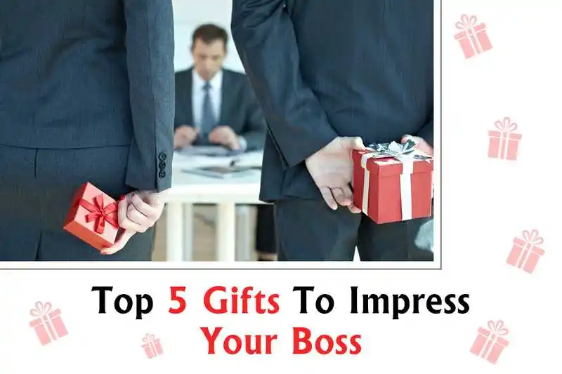 Top 5 Gifts To Impress Your Boss