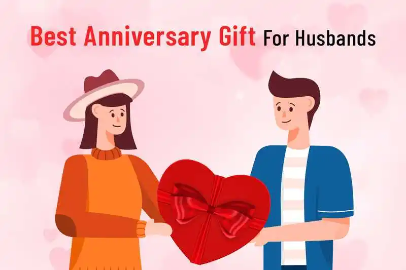 Best Anniversary Gift For Husbands