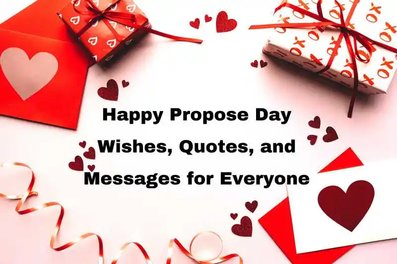 150 + Happy Propose Day Wishes, Quotes, and Messages for Everyone