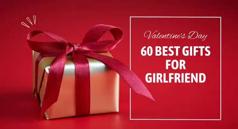 60 Best Valentine's Day Gifts for Girlfriend 2023
