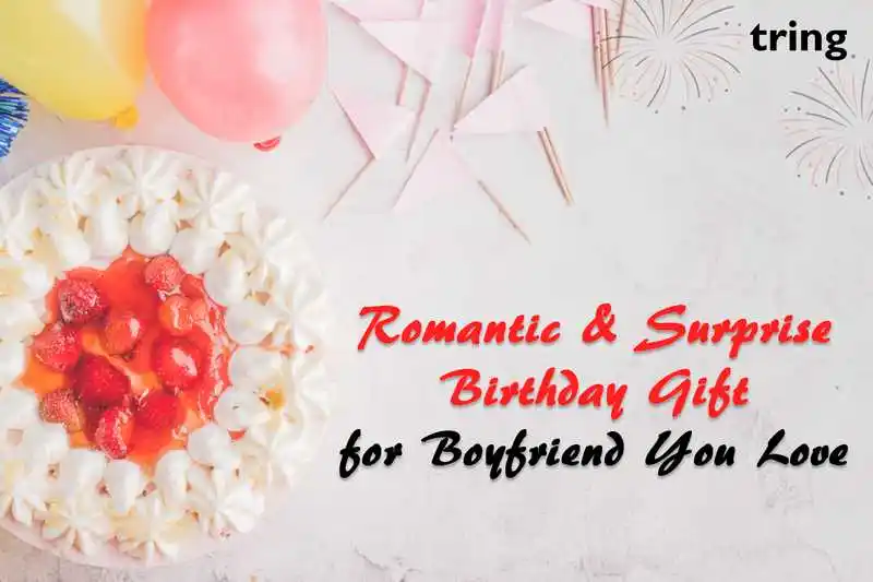 Romantic & Surprise Birthday Gift for Boyfriend You Love