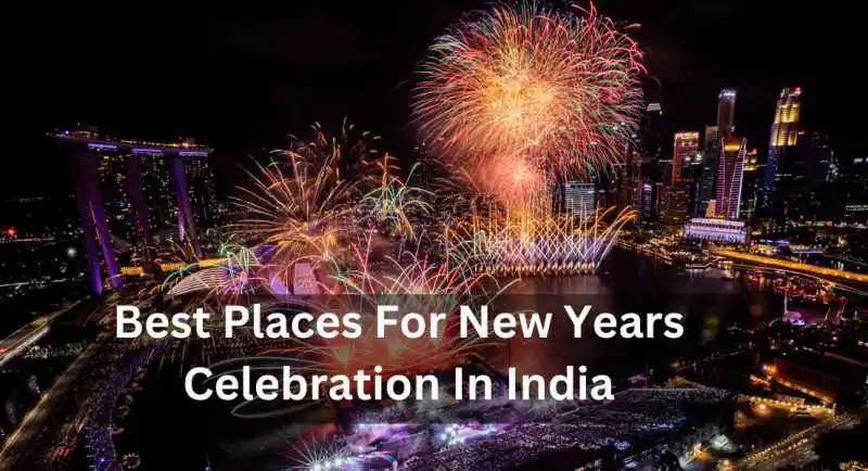 Top 10 Best Places For New Year Celebration In India