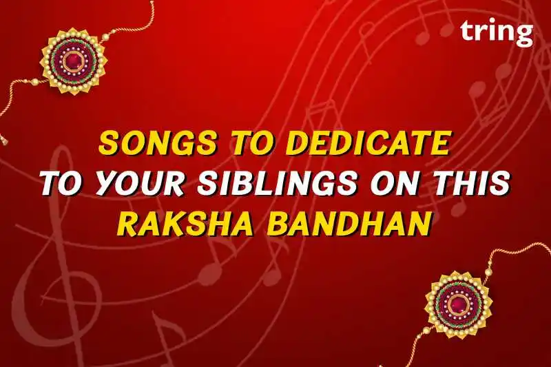 Songs to Dedicate to Your Siblings in this Raksha Bandhan