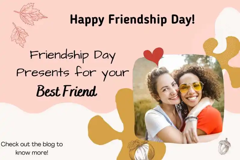 Friendship Day Presents For Your Best Friend
