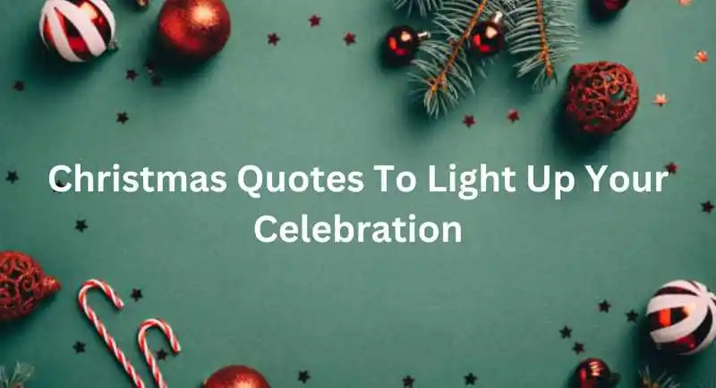 75 Christmas Quotes To Light Up Your Celebration