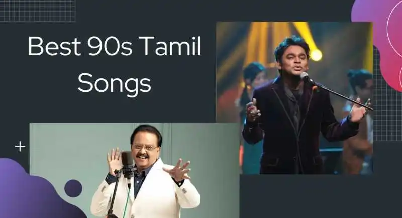 90s Tamil Songs That Are Still Playing In Our Heads