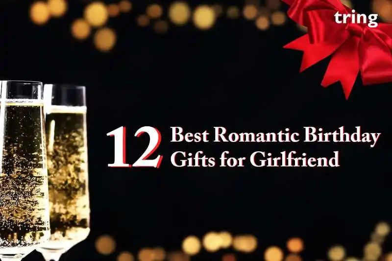 12 Best Romantic Birthday Gifts for Girlfriend