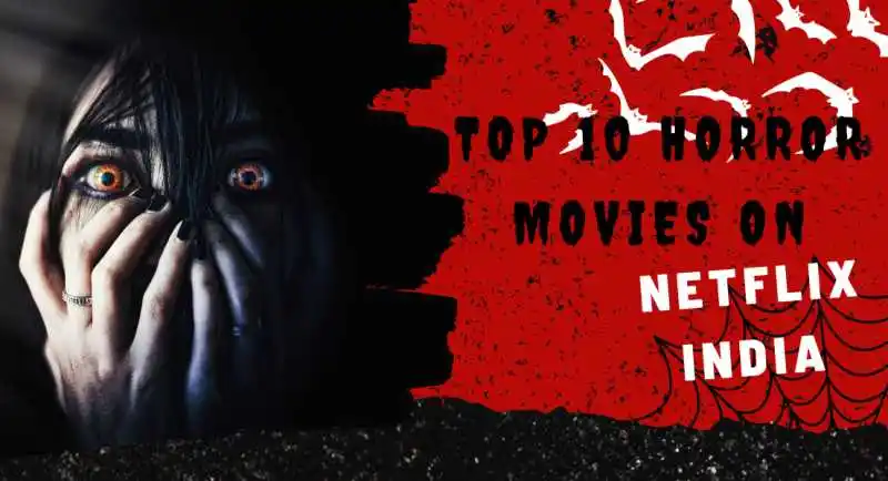 Best Horror Movies on Netflix India For You