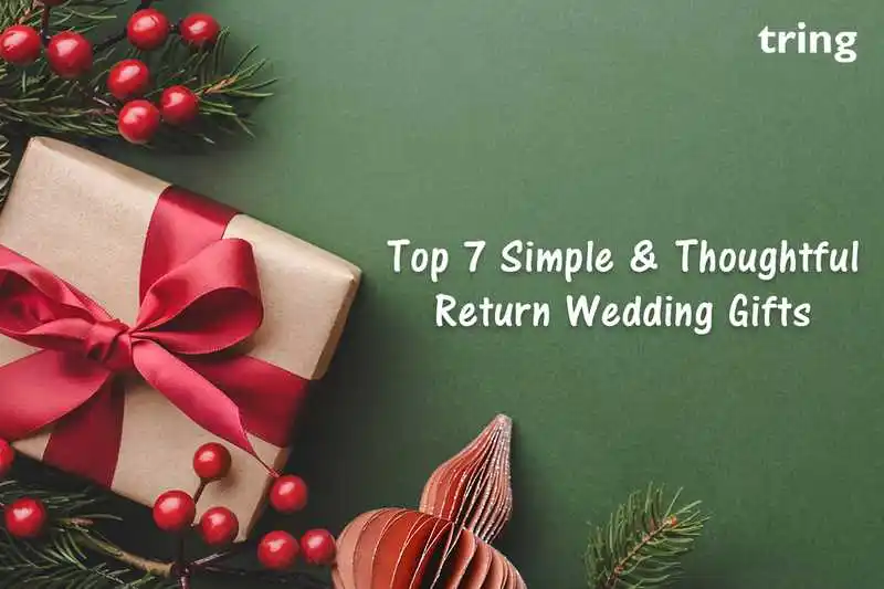 Top 7 Simple and Thoughtful Return Wedding Gifts