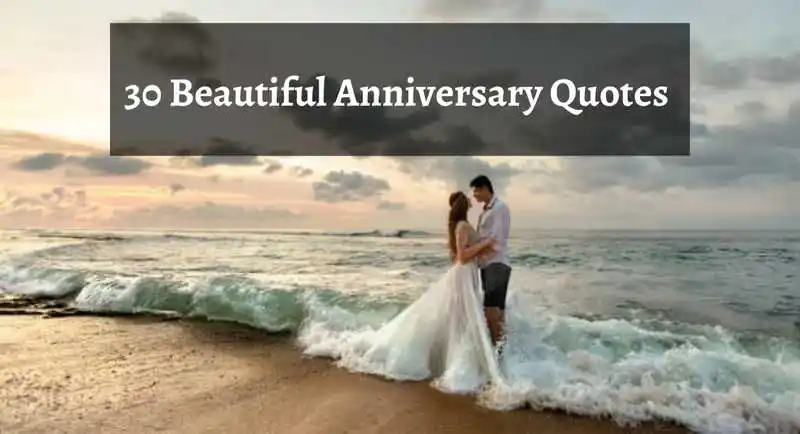 30 Beautiful Anniversary Quotes That Will Make Your Day More Special