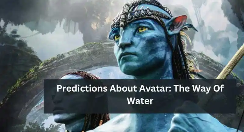 Predictions About Avatar: The Way Of Water
