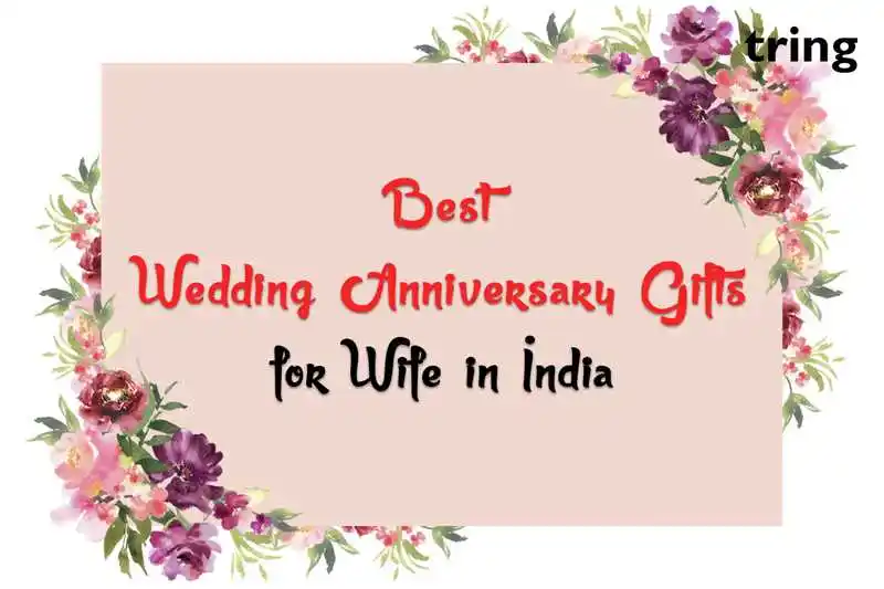 Best Wedding Anniversary Gifts for Wife in India