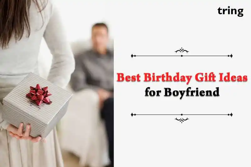 Best Birthday Gift Ideas for Boyfriend