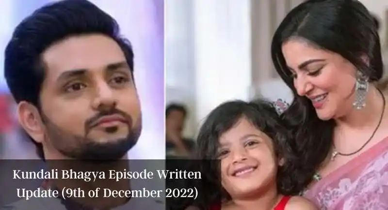 Kundali Bhagya Episode Written Update (9th of December 2022)
