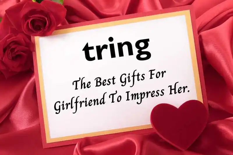 Tring - The Best Gift For Girlfriend