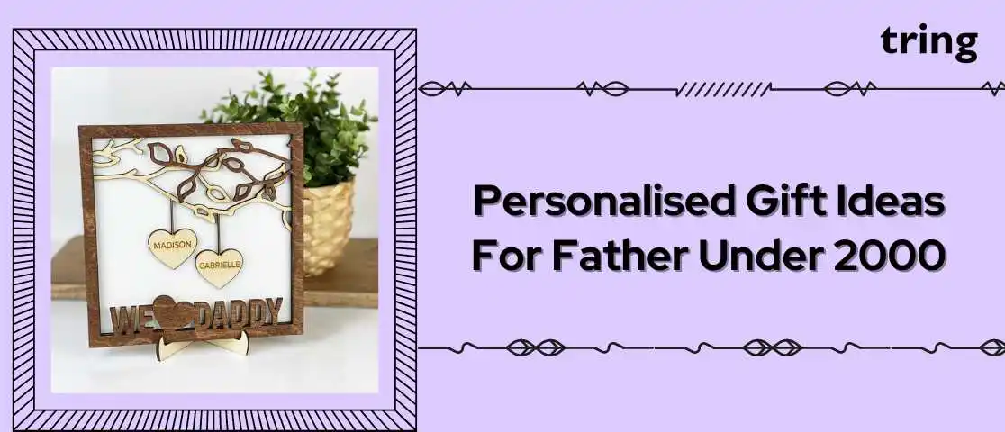 Personalised Gift Ideas For Father Under Rs 2000 Tring