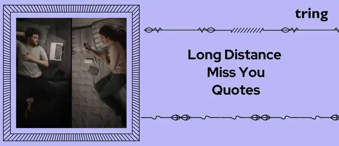 Long Distance Miss You Quotes to Soothe Your Heart - Tring