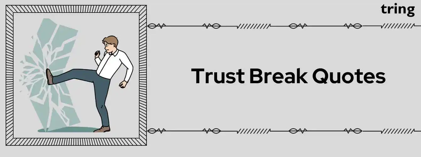 Inspirational Trust Break Quotes