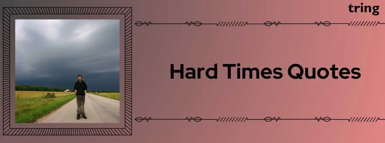 Hard Times Quotes