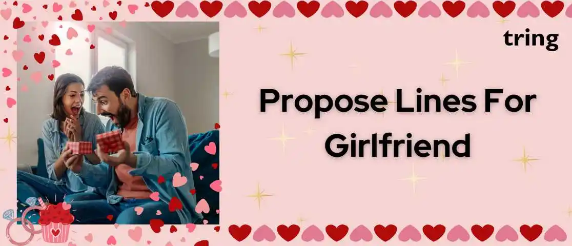 propose lines for girlfriend Tring