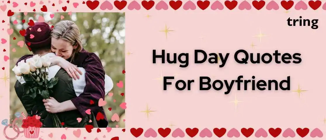 Hug Day Quotes For Boyfriend