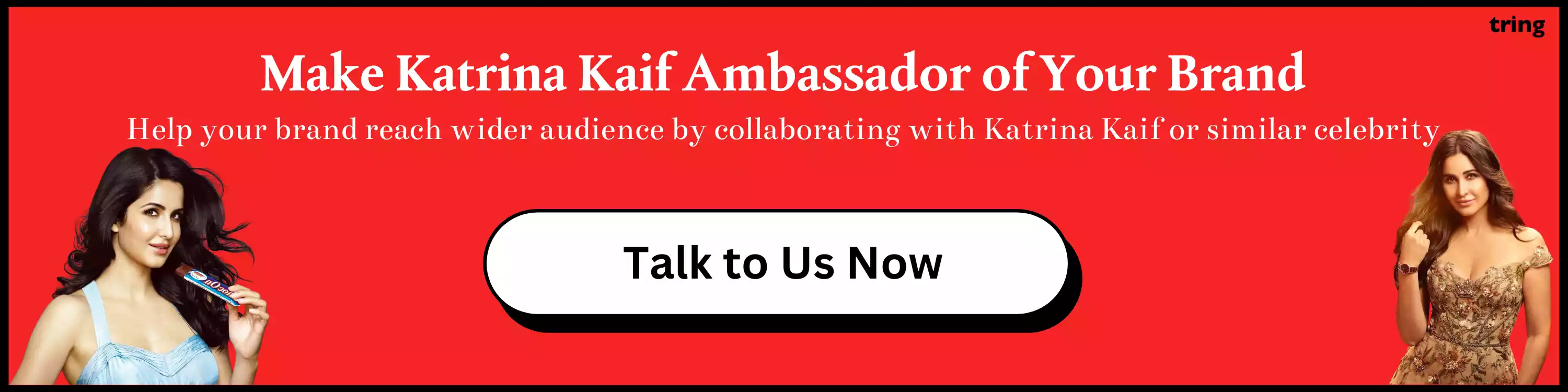 Make Katrina Kaif Brand Ambassador of Your Brand