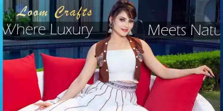 Urvashi Rautela For Loom Crafts Urvashi Rautela For Loom Crafts